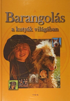 Pozdora Zsuzsa   (Szerk.) - Barangol�s a kuty�k vil�g�ban