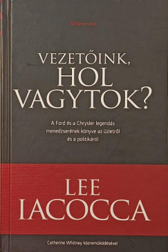 Lee Iacocca - Vezetőink, hol vagytok?