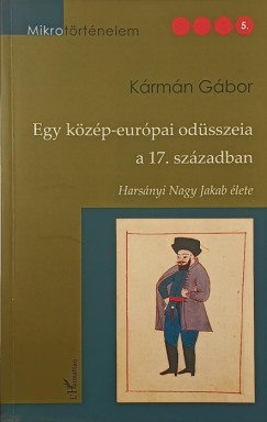 K�rm�n G�bor - Egy k�z�p-eur�pai od�sszeia a 17. sz�zadban
