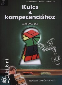 Juhászné Fodor Mónika - Schell Lívia - Kulcs a kompetenciához - Matematika 6.