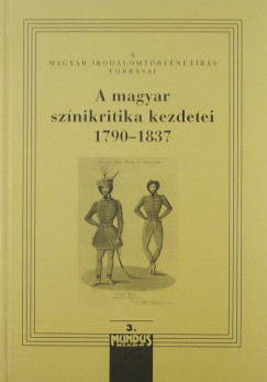 Kernyi Ferenc   (Szerk.) - A magyar sznkritika kezdetei 1790-1837 III.