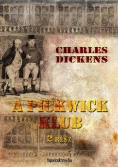 Dickens Charles - Charles Dickens - A Pickwick Klub II. ktet