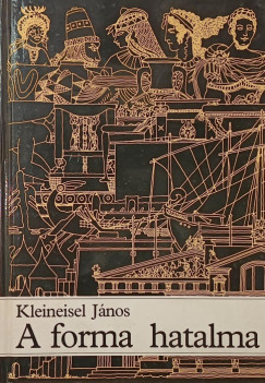 Kleineisel János - A forma hatalma