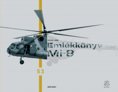 Magó Károly - Emlékkönyv - Mi-8. Búcsúznak a katonák a Mi-8 helikopterektõl