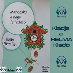 Ruszk�n� M�rton �va - Man�cska a nagy felfedez�