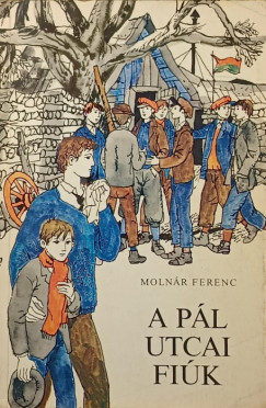 Molnár Ferenc - A Pál utcai fiúk