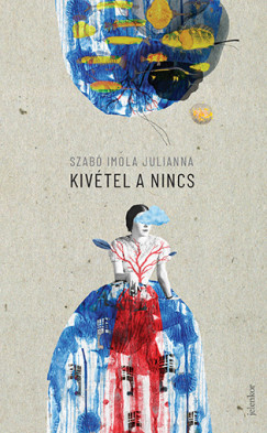 Szabó Imola Julianna - Kivétel a nincs