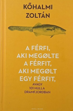 Khalmi Zoltn - A frfi, aki meglte a frfit, aki meglt egy frfit