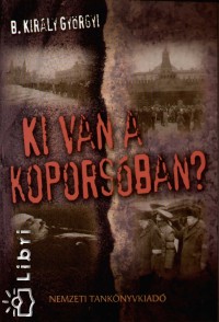 B. Kirly Gyrgyi - Ki van a koporsban?