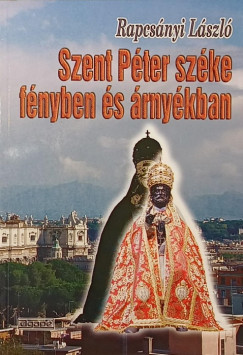 Rapcsányi László - Szent Péter széke fényben és árnyékban (dedikált)