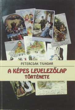 Petercsk Tivadar - A kpes levelezlap trtnete