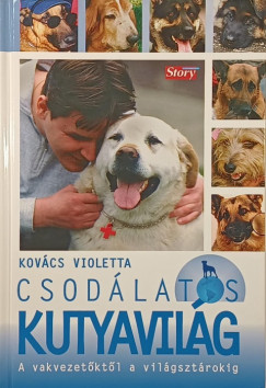 Kovács Violetta - Csodálatos kutyavilág