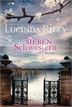 Lucinda Riley - Die Sieben Schwestern