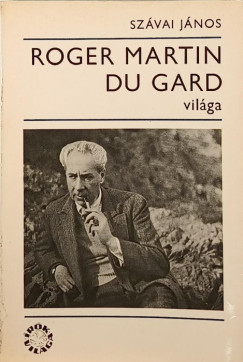 Szvai Jnos - Rodger Martin Du Gard vilga
