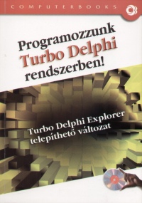 Kuzmina Jekatyerina - Tams Pter - Tth Bertalan - Programozzunk Turbo Delphi rendszerben!