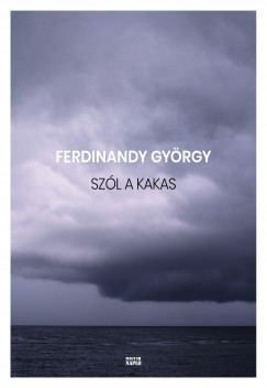 Ferdinandy Gyrgy - Szl a kakas