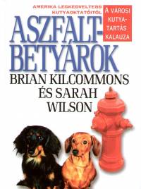Brian Kilcommons - Sarah Wilson - Aszfaltbetyrok