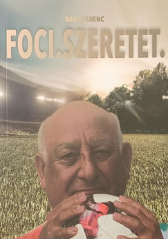 Rabb Ferenc - Foci. Szeretet.