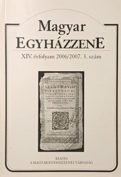 D�ri Bal�zs  (Szerk.) - Dobszay L�szl�  (Szerk.) - Magyar Egyh�zzene XIV. �vfolyam 2006/2007. 3. sz�m