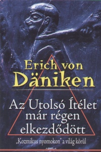 Erich Von Däniken - Az Utolsó Ítélet már régen elkezdõdött