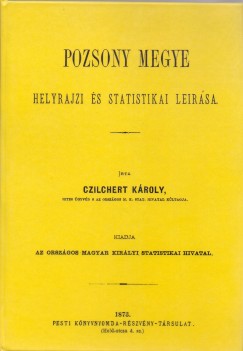 Czilchert Kroly - Pozsony megye helyrajzi s statisztikai lersa