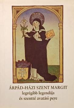 rpd-hzi Szent Margit legrgibb legendja s szentt avatsi pere