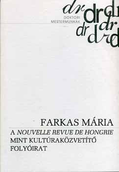 Farkas Mria - A ""Nouvelle Revue de Hongrie"" mint kultrakzvett folyirat