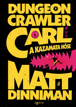 Matt Dinniman - Dungeon Crawler Carl - A kazamata hse