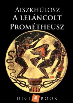 Aiszkhlosz - A lelncolt Promtheusz