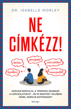 Dr. Isabelle Morley - Ne címkézz!
