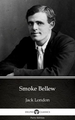Jack London - Smoke Bellew by Jack London (Illustrated)