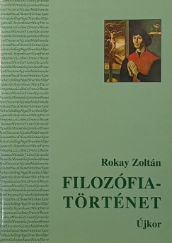 Dr. Rokay Zolt�n - Filoz�fiat�rt�net II.