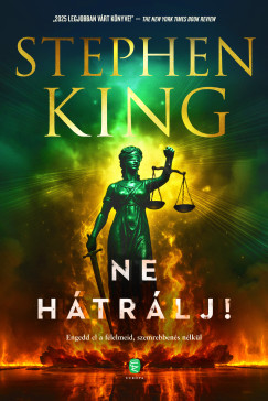 Stephen King - Ne htrlj! - Engedd el a flelmeid, szemrebbens nlkl