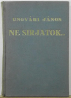 Ungvri Jnos - Ne srjatok...