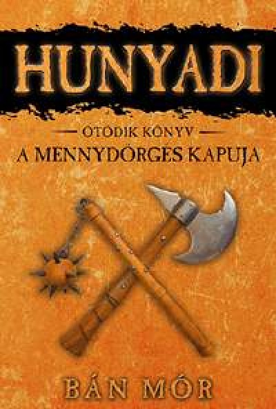 Bán Mór - Hunyadi 5. - A mennydörgés kapuja