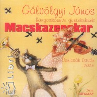 Janicsk Istvn - Glvlgyi Jnos - Macskazenekar