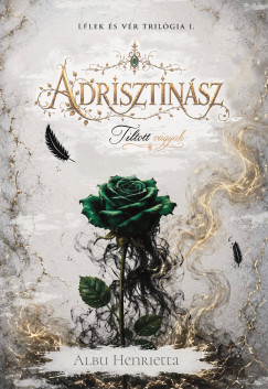 Adrisztin�sz. Tiltott v�gyak