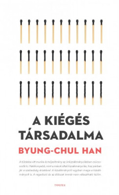 Byung-Chul Han - A kigs trsadalma