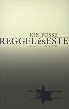 Jon Fosse - Reggel s este