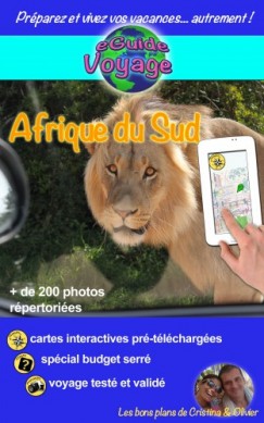 Olivier Rebiere Cristina Rebiere - eGuide Voyage: Afrique du Sud - D�couvrez un pays �tonnant aux multiples visages