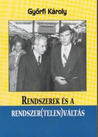 Gy�rfi K�roly - Rendszerek �s a rendszer(telen)v�lt�s