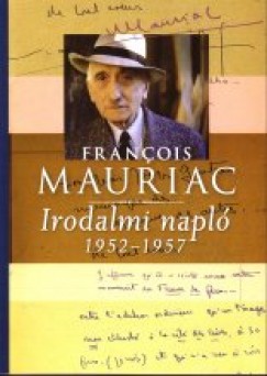 Francois Mauriac - Irodalmi napl - 1952-1957