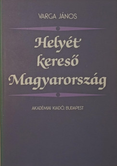 Varga Jnos - Helyt keres Magyarorszg