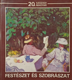 Aszal�s Endre - Bak� Zsuzsanna - Bereczky Lor�nd - 20. sz�zadi magyar fest�szet �s szobr�szat