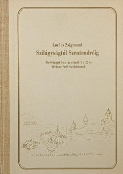 Kovcs Zsigmond - Szilgysgtl Szentendrig