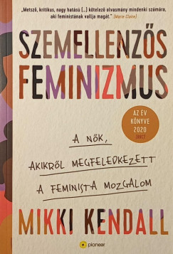 Mikki Kendall - Szemellenzs feminizmus