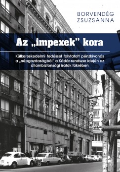 Borvendg Zsuzsanna - Az "impexek" kora