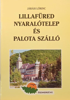 Dr. Járási Lőrinc - Lillafüred nyaralótelep és Palota Szálló