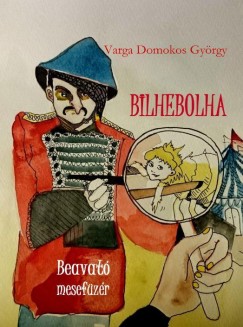 Varga Domokos Gyrgy - Bilhebolha