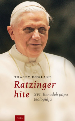 Tracey Rowland - Ratzinger hite